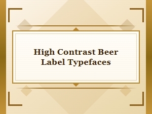 Powerful Typefaces for High-Impact Beer Labels