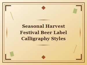 Calligraphy Styles for Seasonal Harvest Festival Beer Labels