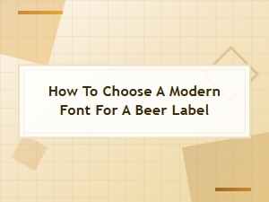 Choosing a Modern Font for Beer Labels