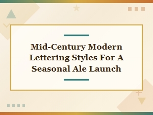 Crafting Seasonal Ale Labels with Mid-Century Fonts